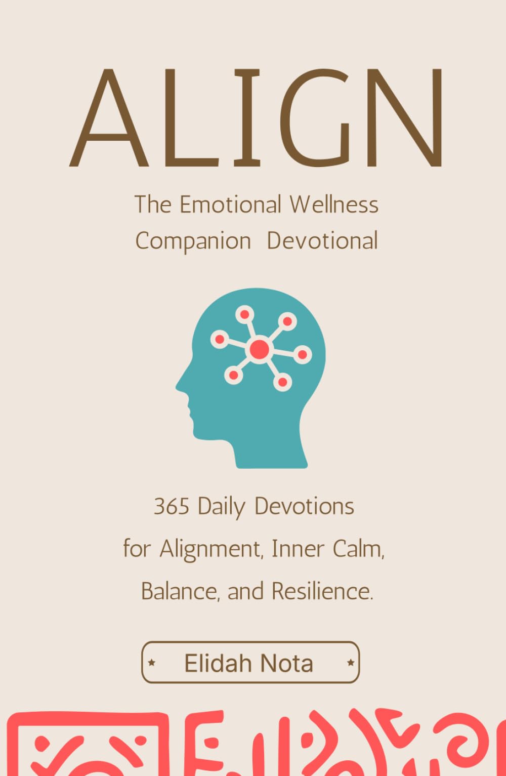 ALIGN : The Emotional Wellness Companion. Daily Devotional: Healing from Burnout.
