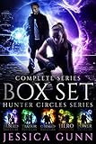 Hunter Circles Series Complete Boxset: An Urban Fantasy Adventure