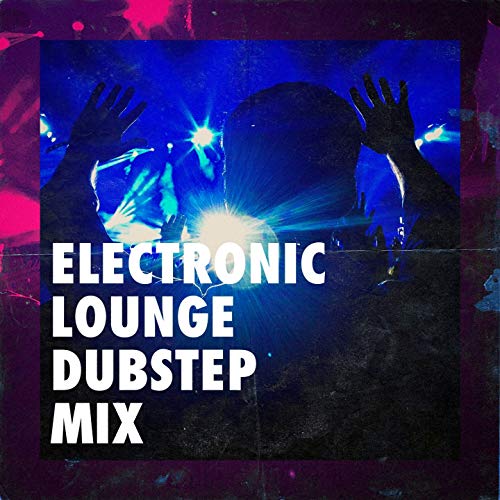 Amazon Music Dubstep Electro, DJ Electronica Trance, Compilation