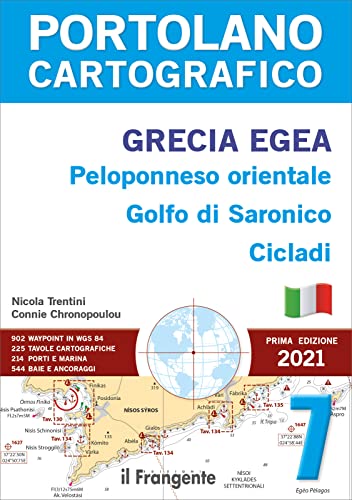 Grecia Egea. Peloponneso orientale, golfo di Saronico, Cicladi. Portolano cartografico (Vol. 7)