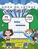 Sopa de letras en galego: Aprende palabras galegas xogando. Máis de 50 sopas para nenos e nenas a partir de 8 anos.