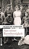 Aus reiner Barmherzigkeit: Kriminalroman (Zeitgeschichtliche Kriminalromane im GMEINER-Verlag)
