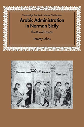 Arabic Administration in Norman Sicily: The Royal