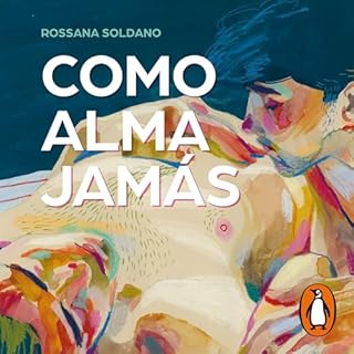 Como alma jamás [Like a Soul Never] Audiolibro Por Rossana Soldano, Juan Naranjo - translator arte de portada