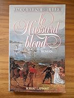 Le hussard blond: Roman 222104570X Book Cover