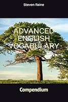ADVANCED ENGLISH VOCABULARY: Are you tired of condescending smartasses using words you don’t understand? Weaponize your own vocabulary! B0BNTWGGFZ Book Cover