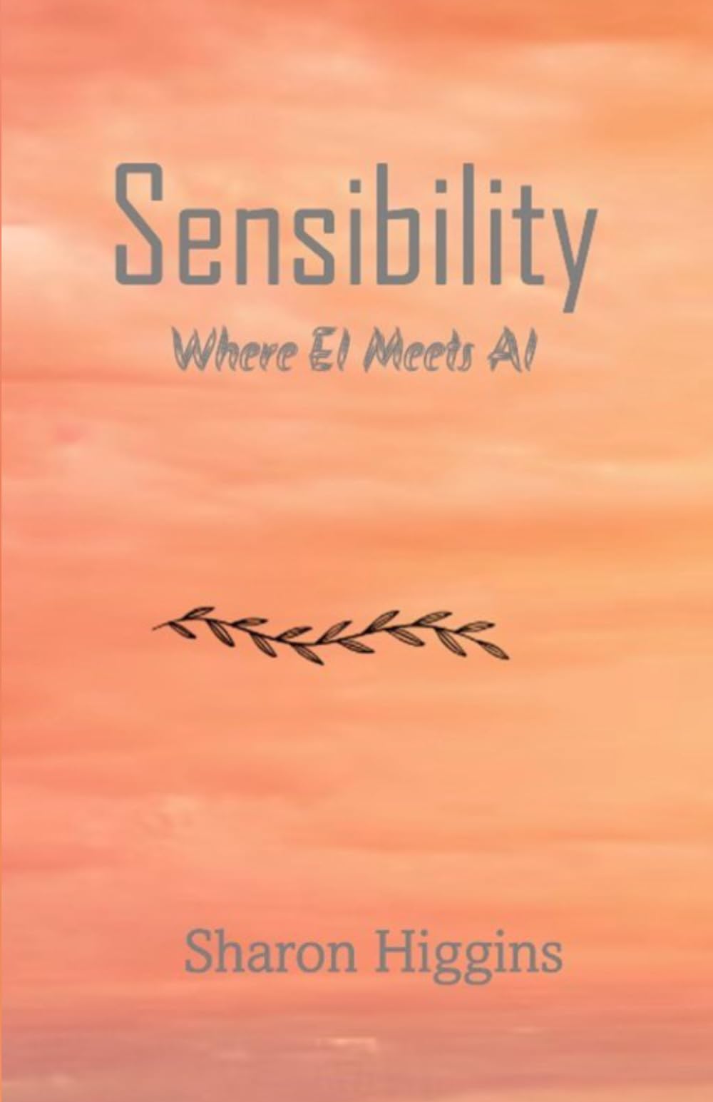 Sensibility: Where EI Meets AI