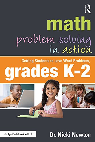 Math Problem Solving in Action: Getting Students to Love Word Problems, Grades K-2 (English Edition) livre En ligne