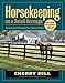Horsekeeping on a Small Acreage: Designing and Managing Your Equine Facilities