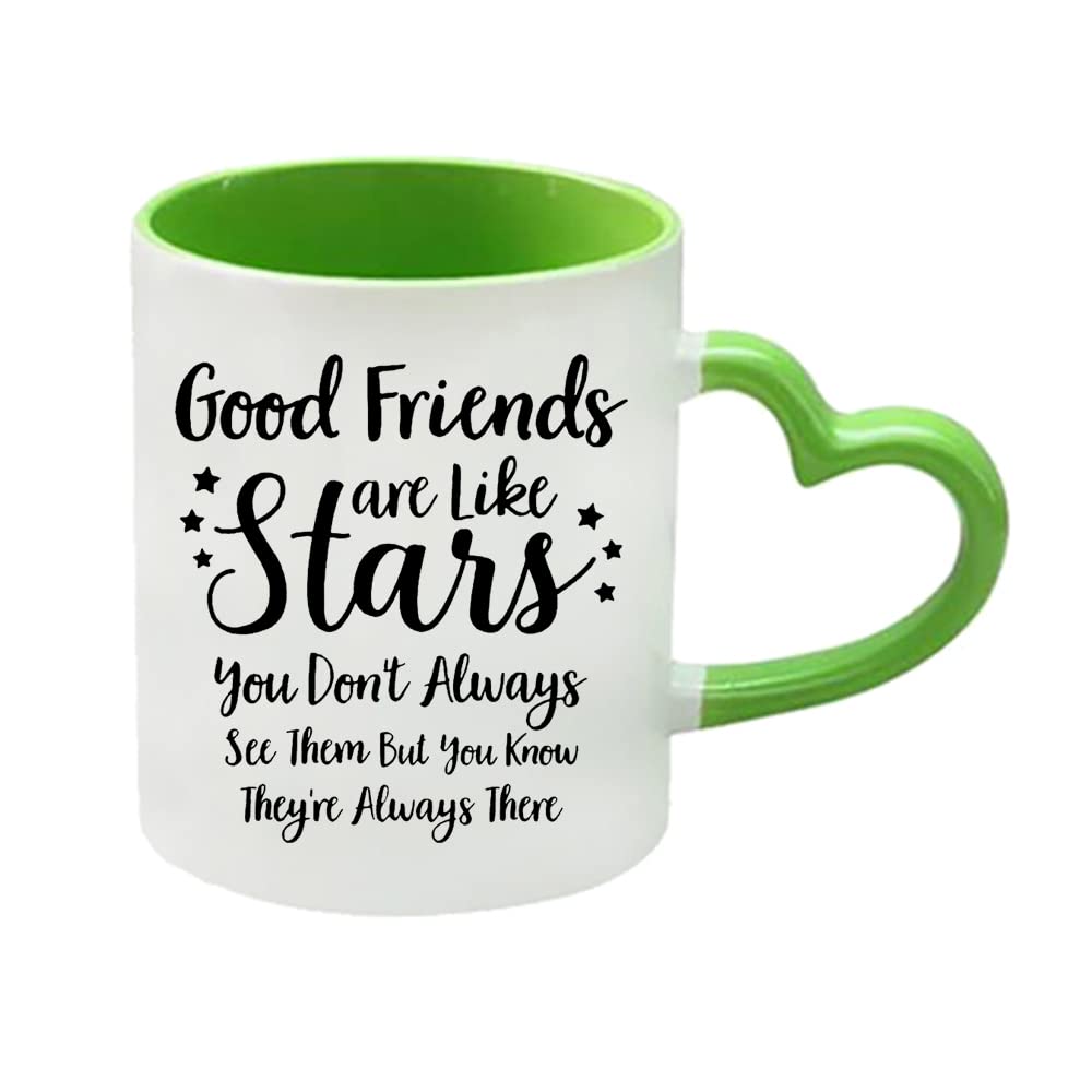 Giftme Good Friends are Like Stars, Funny Birthday Present for Best Friend, Christmas idea for Roommate, BFF, Bestie, Sister, Coffee Tea Mug 11oz Heart Handle Ceramic Mug. (Green)