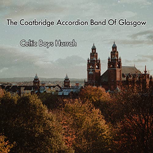 Play Celtic Boys Hurrah by The Coatbridge Accordion Band Of Glasgow on