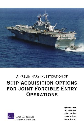 A Preliminary Investigation of Ship Acquisition Options for Joint Foricle Entry Operations