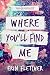 Where You'll Find Me (Entangled Teen)