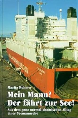 Mein Mann der fährt zur See: Aus dem ganz normal-chaotischen Alltag einer Seemannsehe