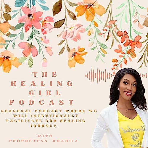 The Healing Girl Podcast