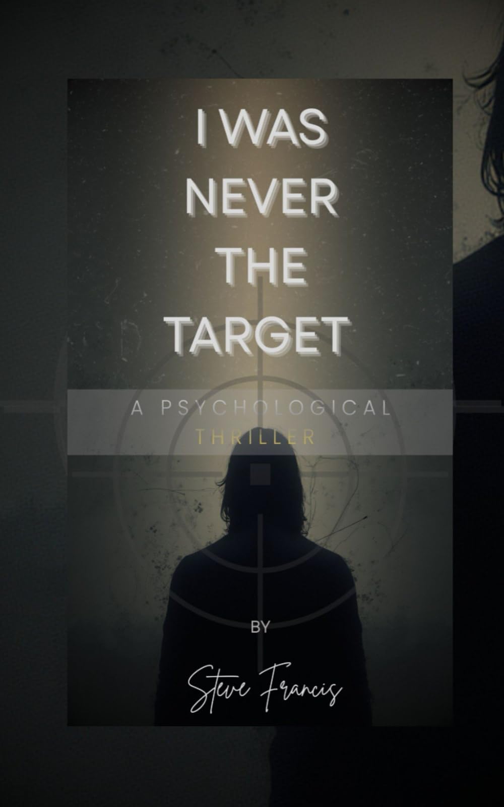 I WAS NEVER THE TARGET