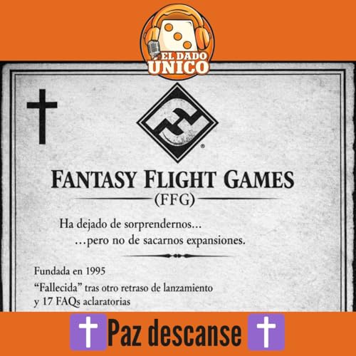 El Dado &Uacute;nico 2x83 - Lo del Brass, FFG paz descanse, p&oacute;ker de decepciones y Voidfall