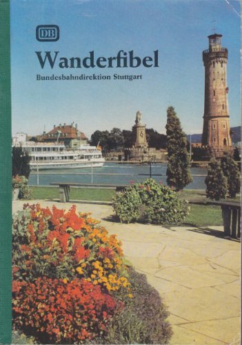 Die Wanderfibel. 1806 Wandervorschläge, 29 Stadtbesichtigungen mit Markierungs- und Zeitangaben.