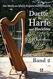  Duette für Harfe Und Blockflöte Bd 2/ Alte Musik aus Irland, England & Schottland: Alte Musik aus Irland, England und Schottland (Blockflöte Noten: Flöte Noten)