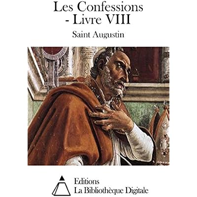 Les Confessions - Livre VIII