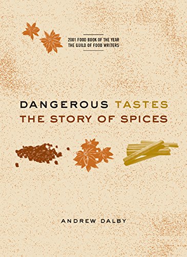 Dangerous Tastes: The Story of Spices