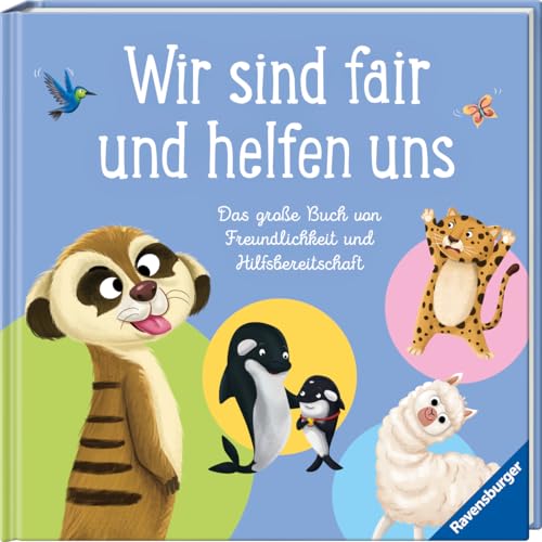 Wir sind fair und helfen uns. Das große Buch von Freundlichkeit und Hilfsbereitschaft - Kinderbuch ab 3 Jahre, Vorlesebuch, Bilderbuch (Vorlese- und Familienbücher)