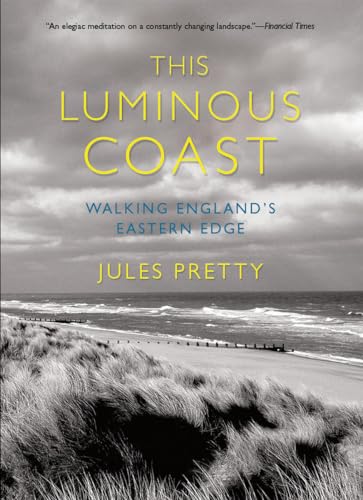 This Luminous Coast: Walking England's Eastern Edge view 2