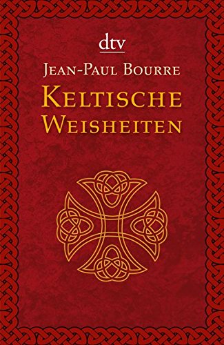 Keltische Weisheiten Keltische Weisheiten