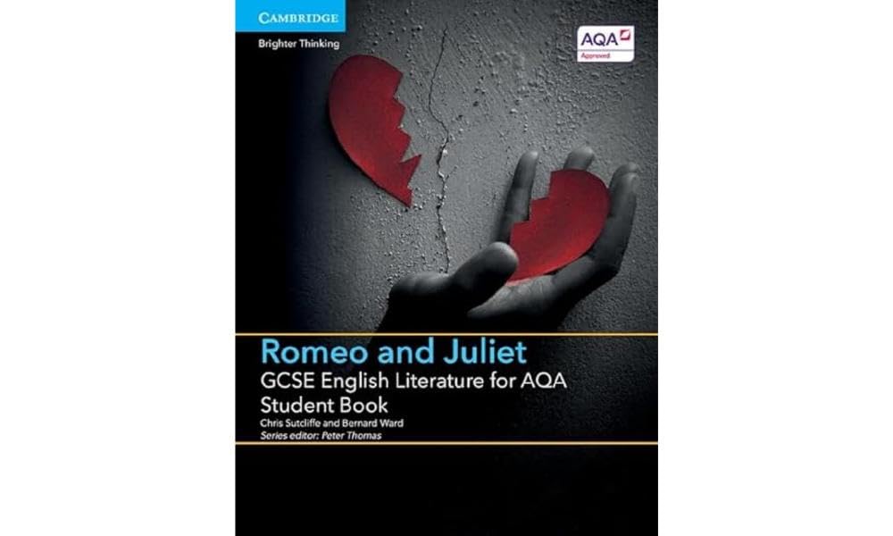 Bernard Ward GCSE English Literature Romeo & Juliet Student Book