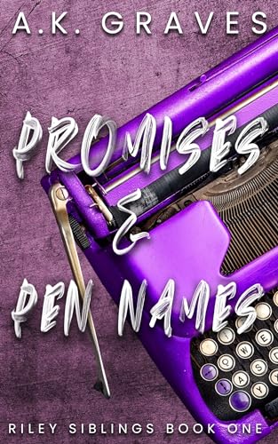 Promises & Pen Names: Riley Siblings Book One (The Riley Siblings 1)