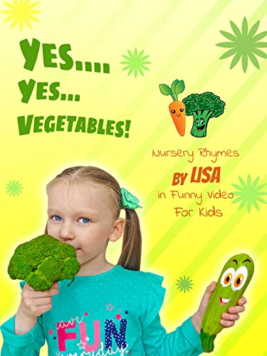 Yes Yes Vegetables Nursery Rhymes by Lisa in Funny Video For Kids