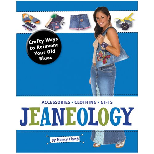 Jeaneology: Crafty Ways to Reinvent Your Old Blues