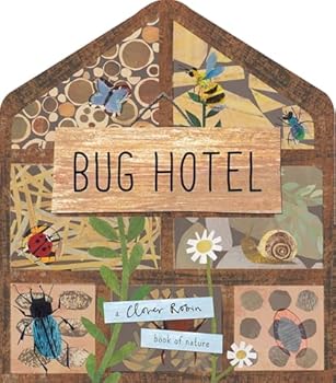 Hardcover Bug Hotel (A Clover Robin Book of Nature) Book
