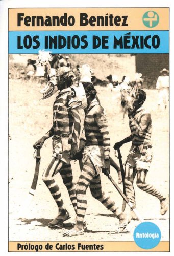 Los indios de Mexico. Antologia (Spanish Edition)      Paperback – January 1, 2006
