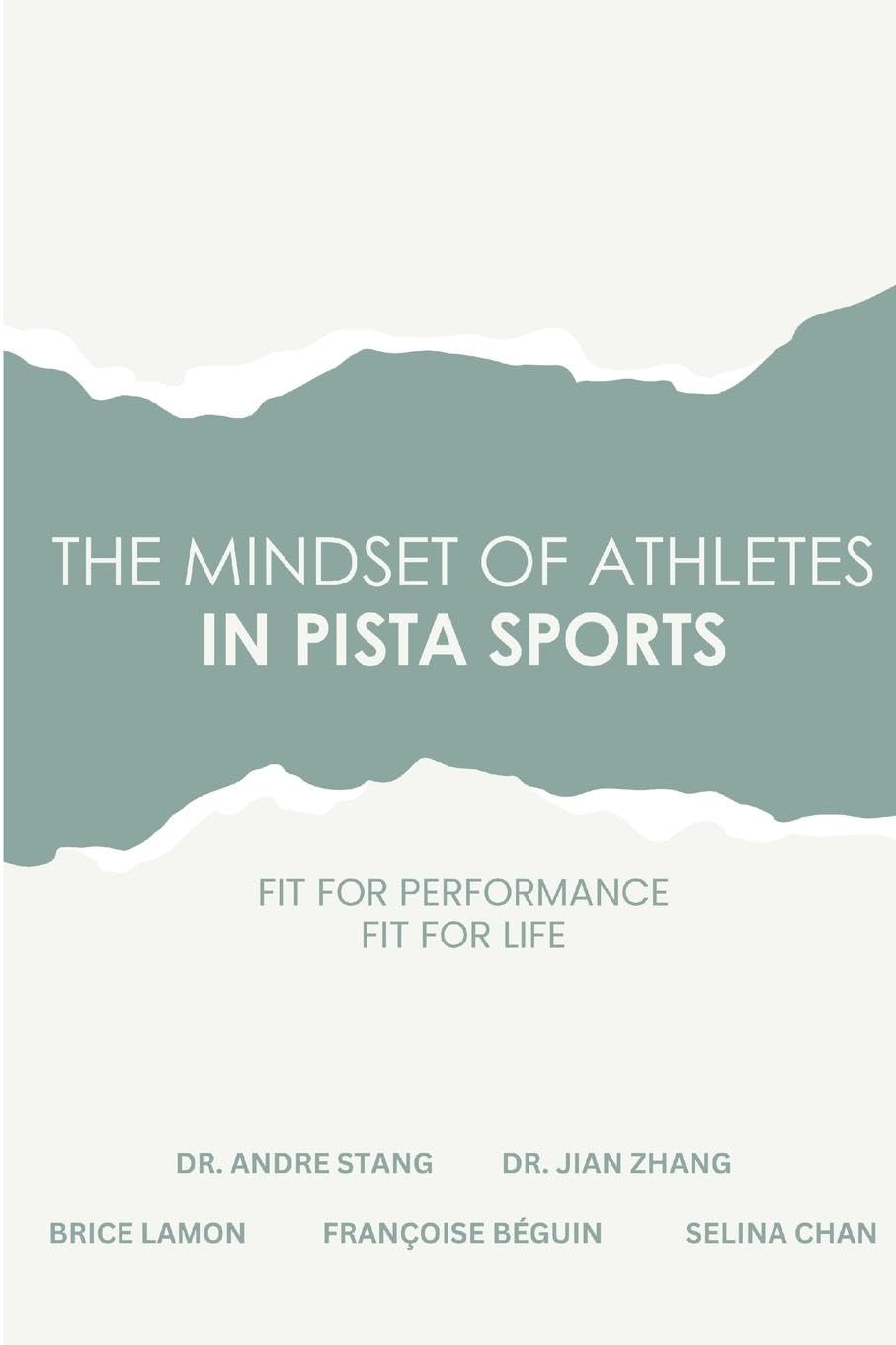 The Mindset of Athletes in PISTA Sports: FIT FOR PERFORMANCE FIT FOR LIFE
