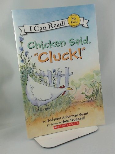 Chicken Said, "Cluck!" [Paperback] Grant, Judyann Ackerman
