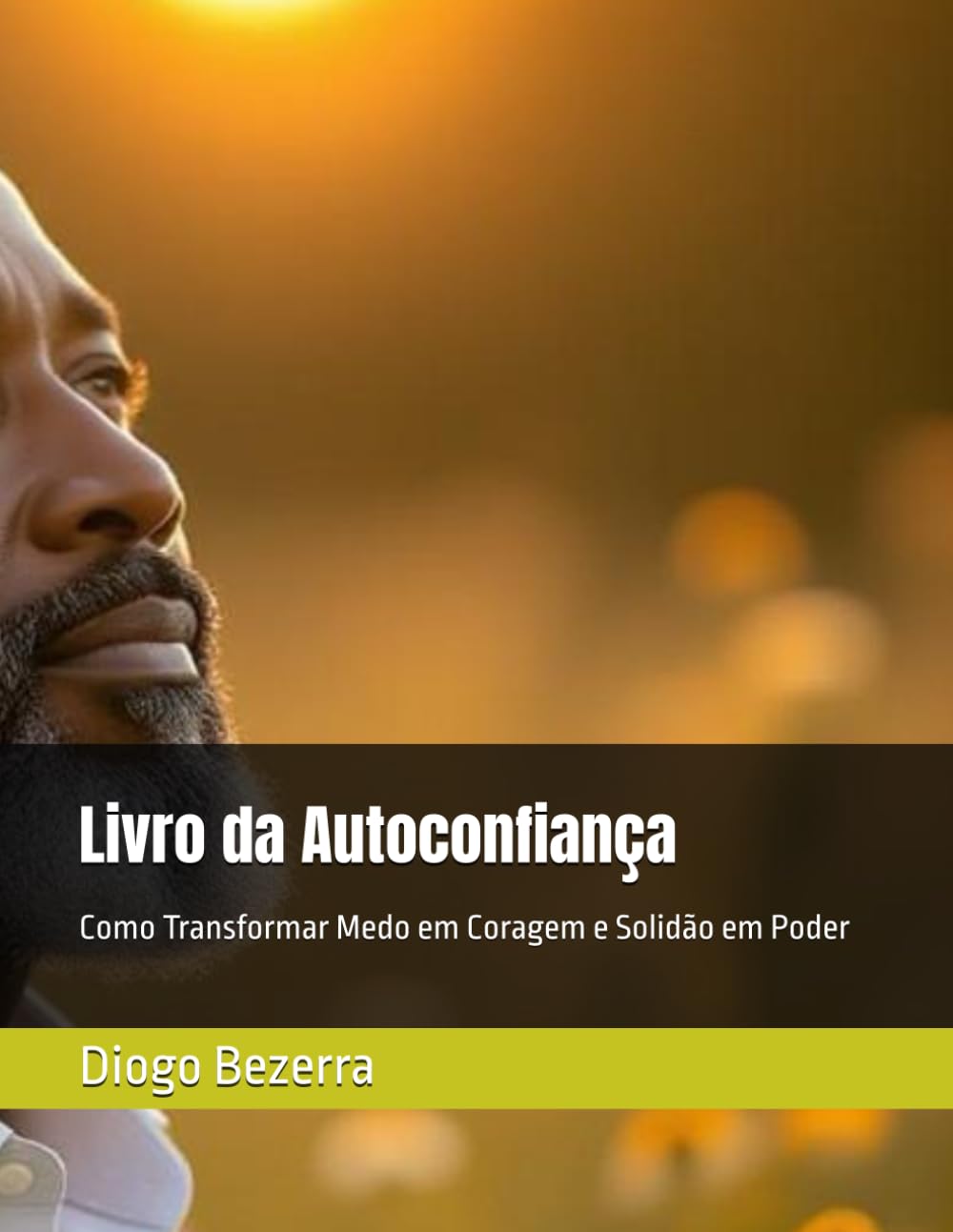 Livro da Autoconfiança: Como Transformar Medo em Coragem e Solidão em Poder