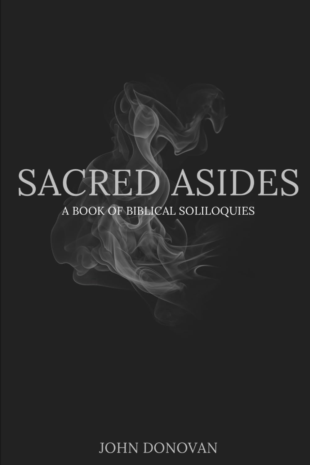 Sacred Asides: A Book of Biblical Soliloquies      Paperback – February 28, 2025