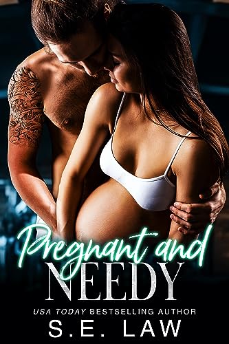 Pregnant and Needy: A Billionaire Single Mom Romance (Unexpectedly Pregnant) (English Edition)