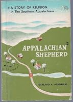 Appalachian Shepherd by Hendricks, Garland A. by Hendricks, Garland A. by Hendricks, Garland A. B000LH34VE Book Cover