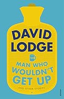 The Man Who Wouldn't Get Up and Other Stories 1784704687 Book Cover