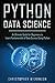 Python Data Science: An Ultimate Guide for Beginners to Learn Fundamentals of Data Science Using Python