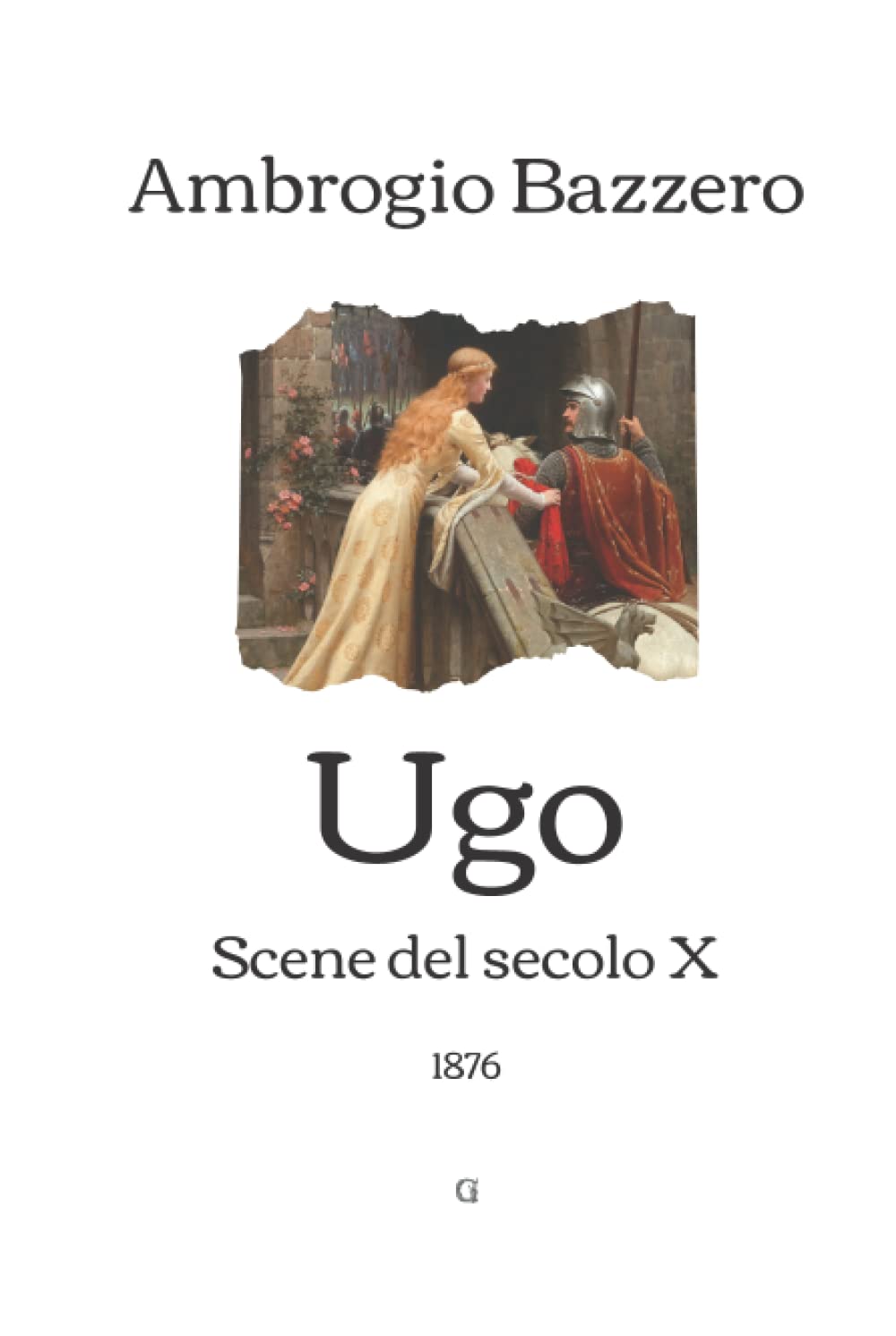 Ugo: Scene del secolo X - 1876 (Italian Edition)