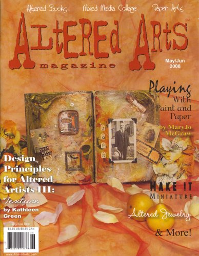 Altered Arts, May/June 2008 Issue: Editors of ALTERED ARTS Magazine ...