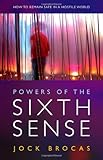  Power of the Sixth Sense: How to Keep Safe in a Hostile World