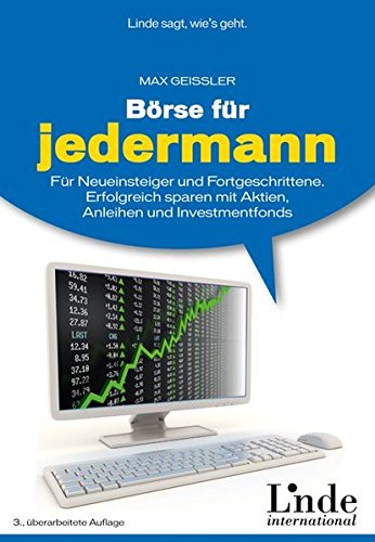 Börse für jedermann: Für Neueinsteiger und Fortgeschrittene. Erfolgreich sparen mit Aktien, Anlei