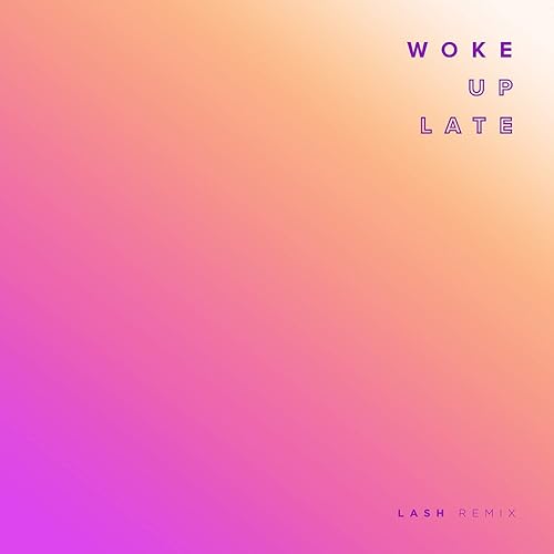 Woke Up Late Lash Remix By Drax Project On Amazon Music Amazon Com