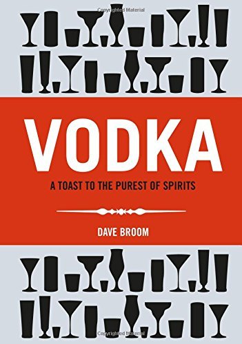 Télécharger Vodka: A Toast to the Purest of Spirits by Dave Broom (2015-10-06) Francais PDF