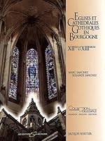 Eglises et cathédrales gothiques en Bourgogne XIIe siècle et XIIIe siècle. Edition trilingue français-anglais-allemand 2950778607 Book Cover