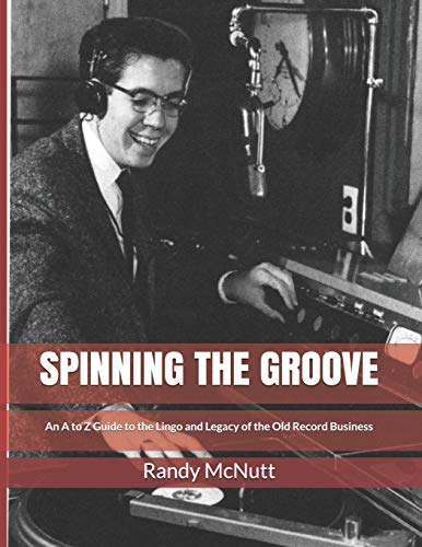 Spinning the Groove: An A to Z Guide to the Lingo and Legacy